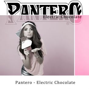 Download track Electric Chocolate Pantero