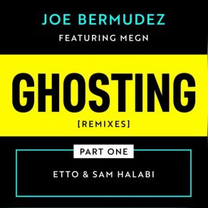 Download track Ghosting (Etto Remix Instrumental; Joe BermudezMegn