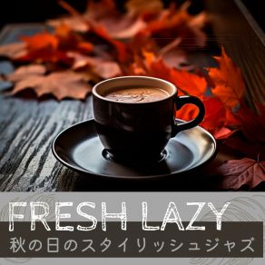 Download track Caramelized Autumnal Affogato Fresh Lazy