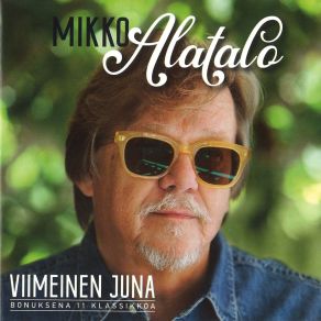 Download track Viimeinen Juna Mikko Alatalo