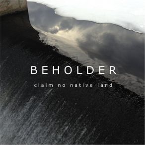 Download track Claim No Native Land The Beholder