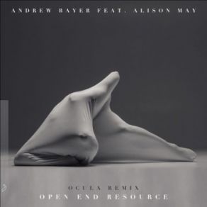 Download track Open End Resource (OCULA Edit) Andrew Bayer, Alison May