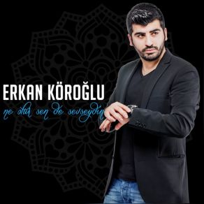 Download track Ne Olurdu Sende Sevseydin Erkan Köroğlu