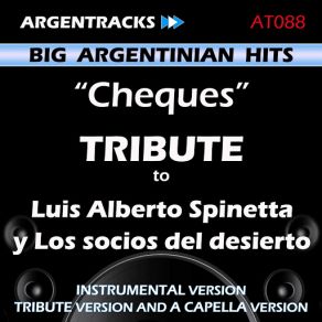 Download track Cheques In The Style Of Spinetta Y Los Socios Del Desierto (Tribute Version) Argentracks