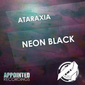 Download track Neon Black (Original Mix) Ataraxia