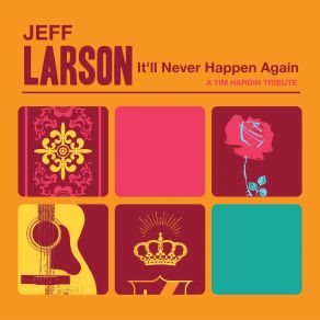 Download track It'll Never Happen Again Jeff Larson