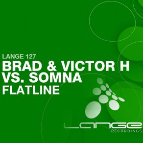 Download track Flatline Somna, Brad & Victor H