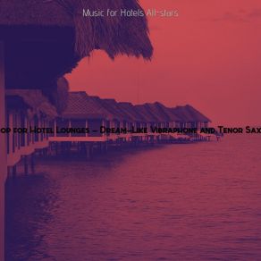 Download track Background For Hotel Bars Music For Hotels All-Stars