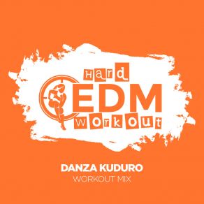 Download track Danza Kuduro (Instrumental Workout Mix 140 Bpm) Hard EDM Workout