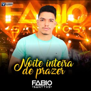 Download track Noite Inteira De Prazer (Linda Bela) Fabio Santtos