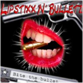 Download track All This Time Lipstixx 'N' Bulletz