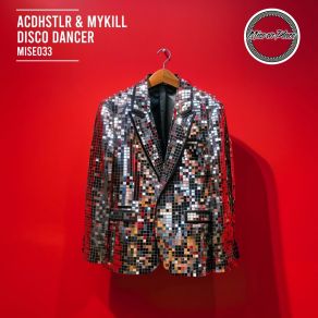 Download track Disco Dancer (Acdhstlr's Pumped Up Remix) Mykill