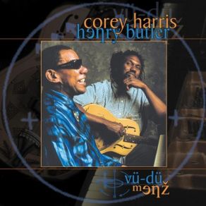 Download track Voodoo Man Corey Harris, Henry Butler