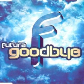 Download track Goodbye (Pulsedriver Remix) Futura