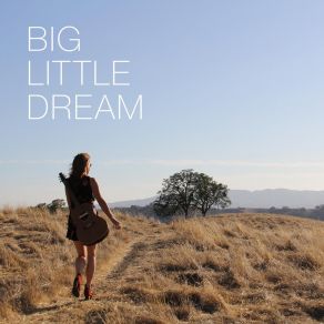 Download track Big Little Dream Chelsea Ames