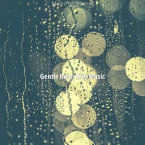 Download track Subdued Ambiance For Thunderstorms Gentle Rainy Day Music