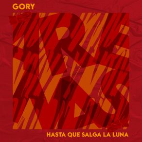 Download track Hasta Que Salga La Luna (Original Mix) Gory