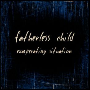 Download track Burn Out Fatherless Child