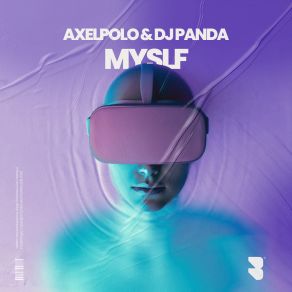 Download track Myslf (Radio Edit) AxelPolo, DJ Panda