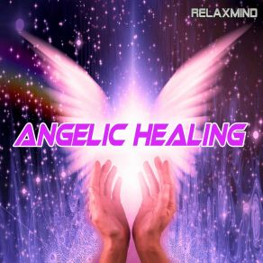 Download track Angelic Healing Phase 5 Relaxmind