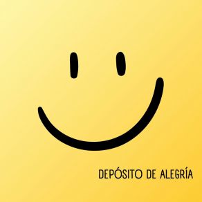 Download track Depósito De Alegría Capital De Felicidad