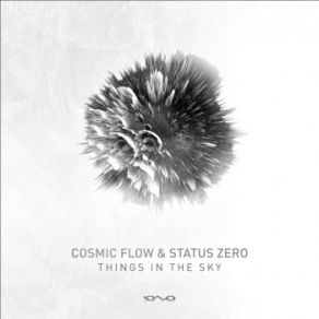 Download track Things In The Sky (Original Mix) Cosmic Flow, Status Zero