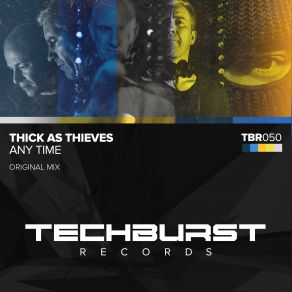 Download track Any Time Thick As Thieves