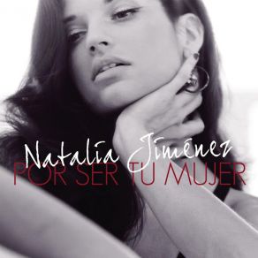 Download track Por Ser Tu Mujer Natalia Jiménez