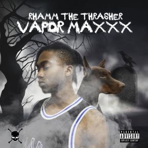 Download track Vapor Maxxx Rhamm The Thrasher