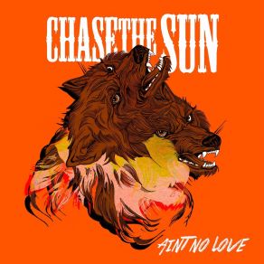 Download track Ain't No Love Chase The Sun