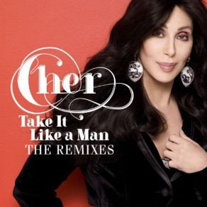 Download track Take It Like A Man (7th Heaven Edit) Cher