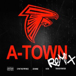 Download track A - Town (Remix) B. O. B, Travis Porter, 2 Chainz, CyHi Da Prynce