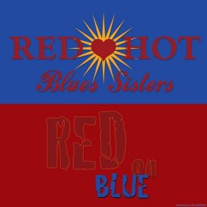 Download track Enough To Cry Red Hot Blues Sisters