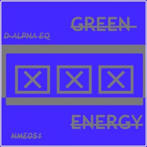 Download track Green X Energy (Overdose Mix) D-Alpha Eq