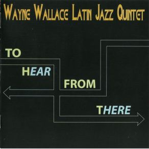 Download track The Peanut Vendor (El Manicero) Wayne Wallace Latin Jazz Quintet