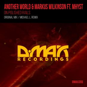 Download track On Polished Rails (Michael L Remix) Mhyst, Another World, Markus Wilkinson