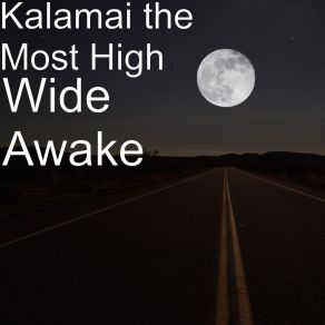 Download track Wide Awake Kalamai The Most High