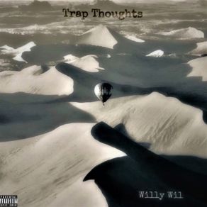 Download track Trap Thoughts Willy Wil