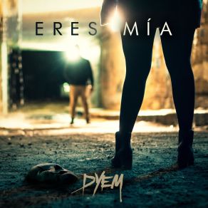 Download track Eres Mía Dyem