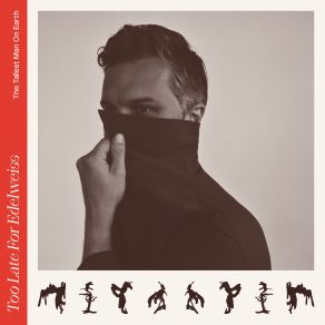 Download track För Sent För Edelweiss The Tallest Man On Earth