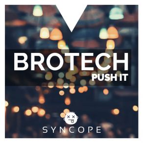 Download track Push It (Original Mix) Brotech