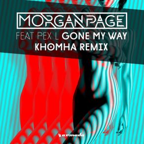 Download track Gone My Way (KhoMha Remix) Morgan Page, Pex L