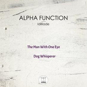 Download track The Man With One Eye Alpha Function