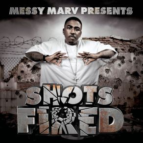 Download track Shots Fired Messy Marv PresentsMessy Marv, Philthy Rich, Stevie Joe