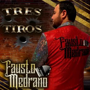 Download track Tres Tiros Fausto Medrano