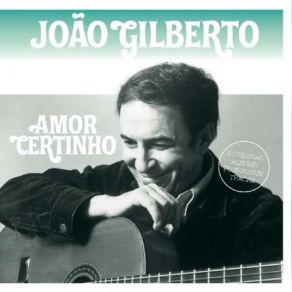 Download track Se É Tarde Me Perdoa João Gilberto