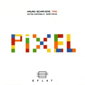 Download track Pixel Mauro Schiavone Trio