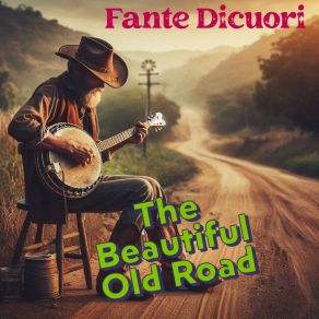 Download track The Beautiful Old Road Fante Dicuori