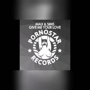 Download track Give Me Your Love (Original Mix) Max & Sims