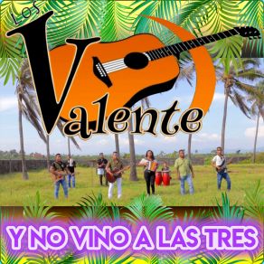 Download track No Vino A Las Tres Los Valente